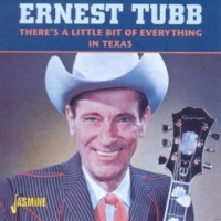 Ernest Tubb - There's A Little Bit Of Everything In Texas